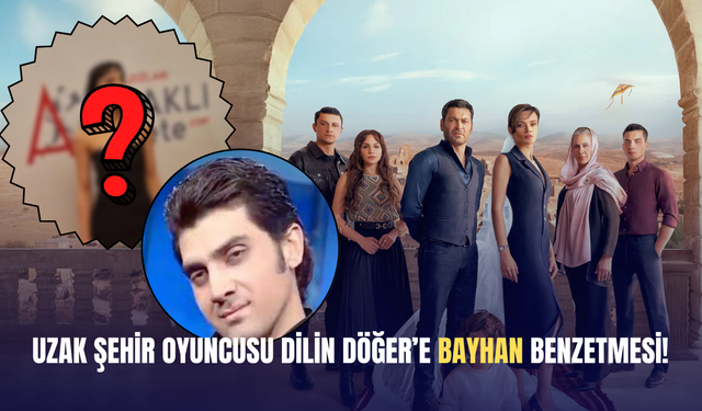 Röportajdaki Hali Viral Oldu: Uzak Şehir Oyuncusu Dilin Döğer’e Bayhan Benzetmesi!