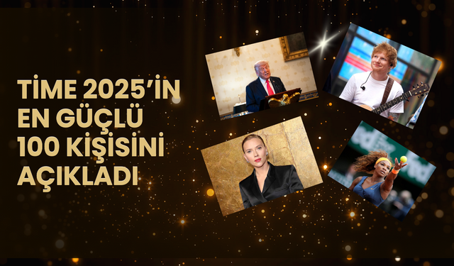Time 100 açıklandı: İşte 2025’in en güçlü 100 kişisi