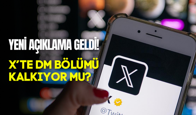 X’ten yeni mesajlaşma açıklaması: DM bölümü kaldırılacak mı?