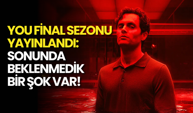 You Final Sezonu Yayınlandı: Bakın Joe Goldberg’e Neler Oluyor?!