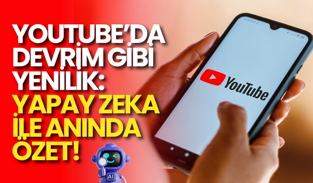 YouTube'dan Devrim: Arama Sonuçlarında Yapay Zekâ Özetleri Gösterecek!