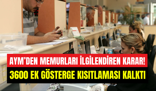Anayasa Mahkemesi’nden memurları ilgilendiren karar: 3600 ek gösterge şartı iptal edildi