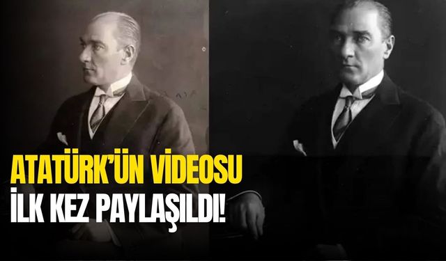 Atatürk’ün fotoğraf çektirirken çıkan videosu! İlk kez göreceksiniz