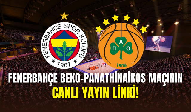 Fenerbahçe Beko Panathinaikos Maçını Canlı İzle S Sport – FB Panathinaikos Maçı Canlı Yayın Linki