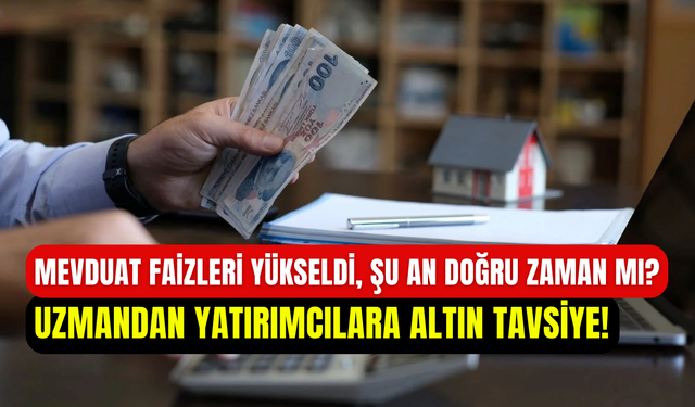 Mevduat faizleri rekor kırdı: Uzmandan yatırımcılara altın değerinde tavsiye