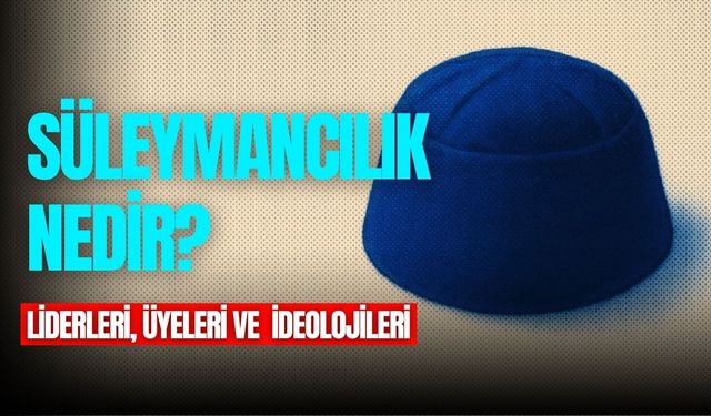 Süleymancılar kimdir, liderleri kim, kaç kişi? İşte Süleymancılar Cemaati hakkında her şey