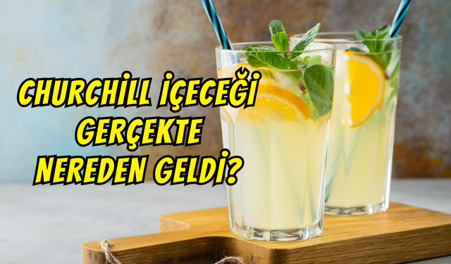 Yaz aylarının serinletici mucizesi: Churchill içeceği nereden geldi?