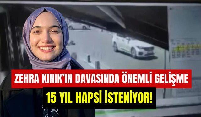Zehra Kınık’ın ölümlü kaza davasında gelişme: Savcı 15 yıl hapis talep etti