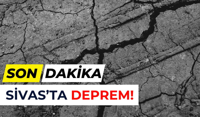 AFAD açıkladı: Sivas’ta 4,0 büyüklüğünde deprem