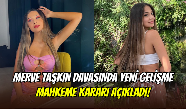 Akşam yemeği için 400 bin TL istemişti: Mahkemeden Merve Taşkın kararı
