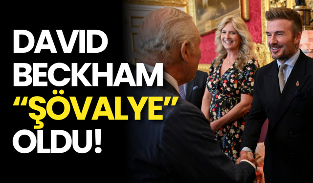 David Beckham’a “Şövalye” Unvanı Verildi
