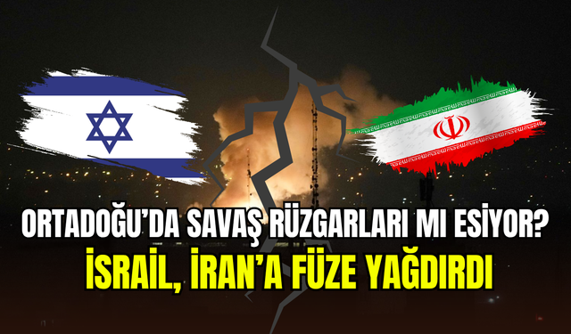 İsrail, İran’a füze yağdırdı: Ortadoğu’da savaş rüzgarları mı esiyor?