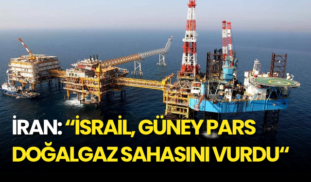İsrail’den İran’ın Güney Pars Doğalgaz Sahasına Saldırı İddiası