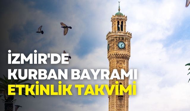 İzmir'de  kurban bayramı etkinlik takvimi