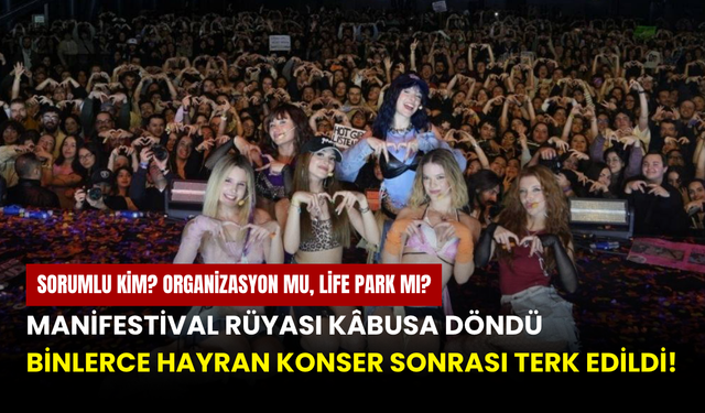 Manifestival Rüyası Kâbusa Döndü: Manifest Konserinde Cehennemi Yaşadılar!