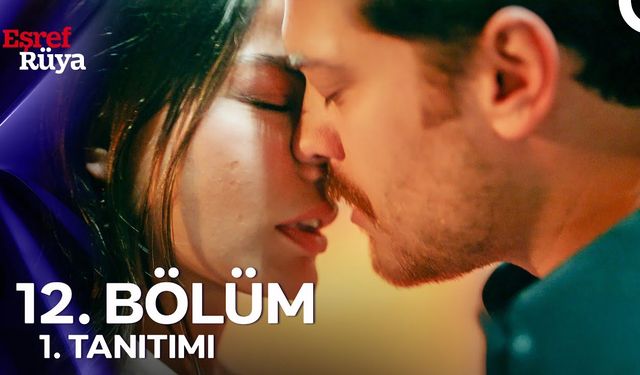 Eşref Rüya son bölüm 12. Bölüm fragmanı İZLE | Eşref Rüya 12. bölümde ne oldu?