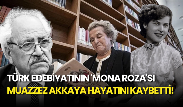"Mona Roza"nın İlham Perisi Muazzez Akkaya Giray Hayatını Kaybetti