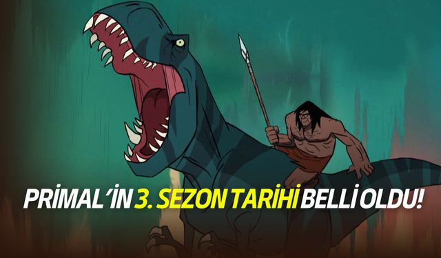 Primal’den sevindiren haber: 3. sezon bu yıl geri dönüyor