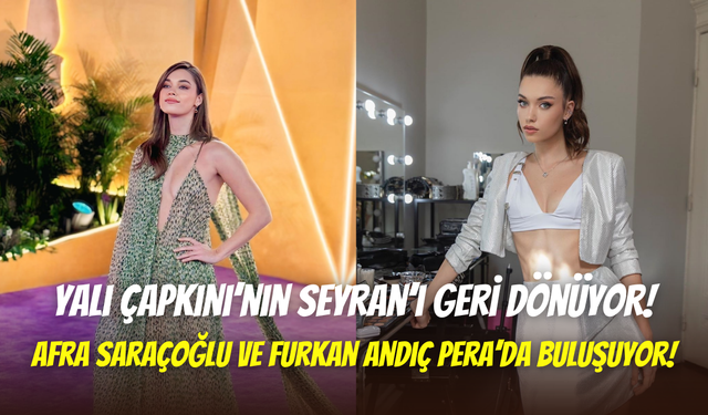Truman Show tadında yeni dizi: Afra Saraçoğlu ve Furkan Andıç, Pera’da buluşuyor