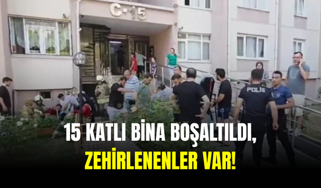 Beylikdüzü’nde Kimyasal Kabusu! 15 Katlı Bina Boşaltıldı, Zehirlenenler Var!