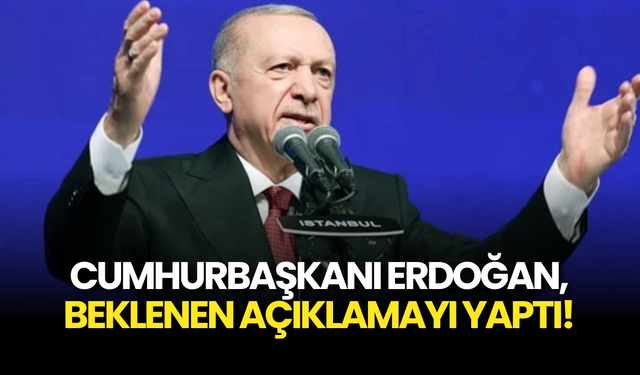 Cumhurbaşkanı Erdoğan, Merakla Beklenen Açıklamayı Yaptı!