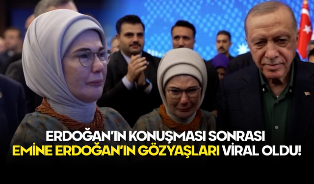 Erdoğan’ın Konuşması Sonrası Emine Erdoğan’ın Gözyaşları Viral Oldu!