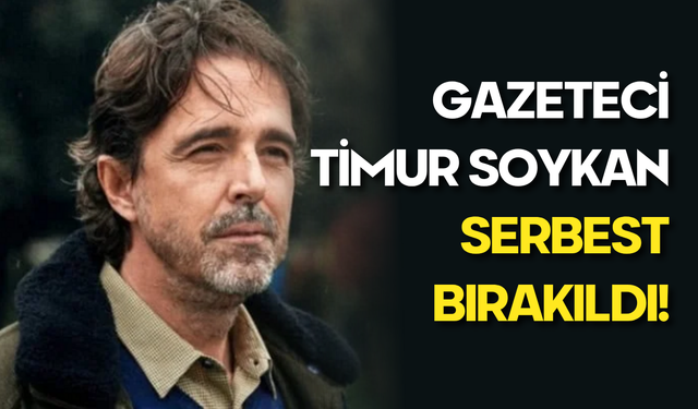 Gazeteci Timur Soykan Serbest Bırakıldı!
