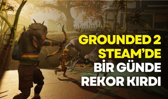 Grounded 2, Steam’de bir günde rekor kırdı