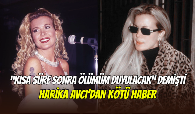 Harika Avcı’dan üzücü haber: ‘’Ölümüm duyulacak’’ dedi, apar topar hastaneye kaldırıldı