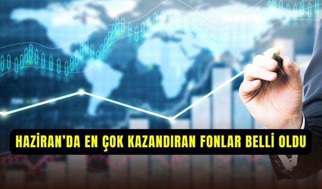Hisse senetleri uçuşa geçti: İşte Haziran 2025’te en çok kazandıran fonlar