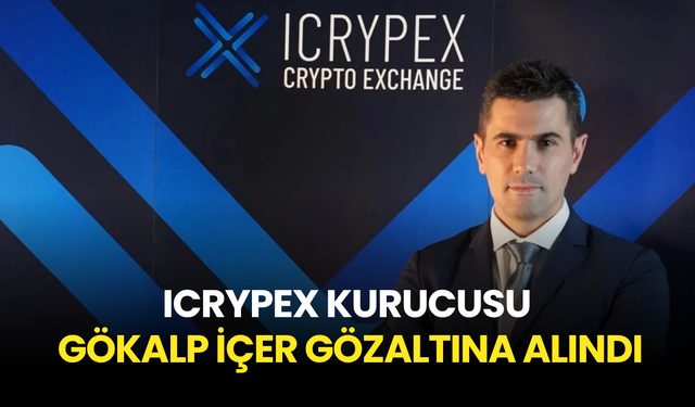 ICRYPEX Yönetim Kurulu Başkanı Gökalp İçer Gözaltına Alındı