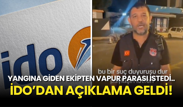 İDO’dan Açıklama Geldi: Orman Yangınına Müdahaleye Giden Ekipten Vapur Parası İstendi İddiası!
