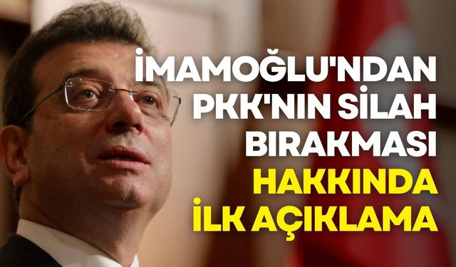 İmamoğlu'ndan PKK'nın Silah Bırakması Hakkında İlk Açıklama: Gerçek Barış İçin Demokrasi Şarttır