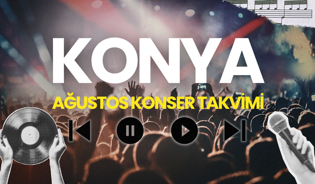 Konya'da Ağustos-Eylül 2025 Konser Takvimi!