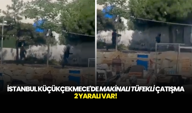 SON DAKİKA… İstanbul Küçükçekmece'de Makinalı Tüfekli Çatışma: 2 Yaralı