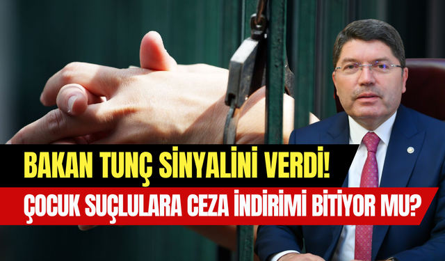 15-18 yaş arası suçlulara ceza indirimi bitiyor mu? Adalet Bakanı Tunç’tan kritik açıklama