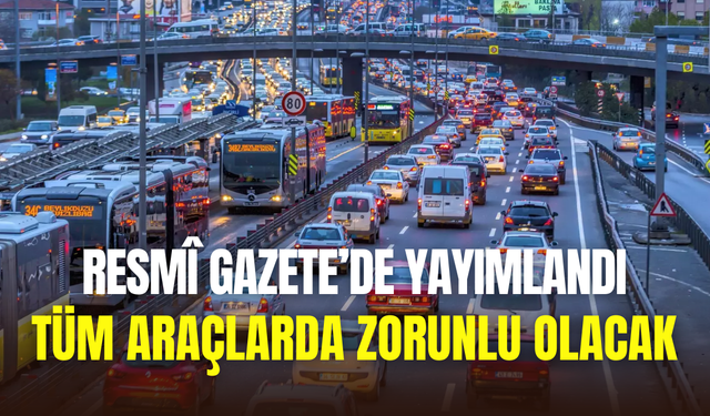 Araçlarda kamera ve takip sistemi zorunlu hale getirildi