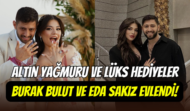Burak Bulut ile Eda Sakız’ın düğünündeki takılar sosyal medyayı salladı