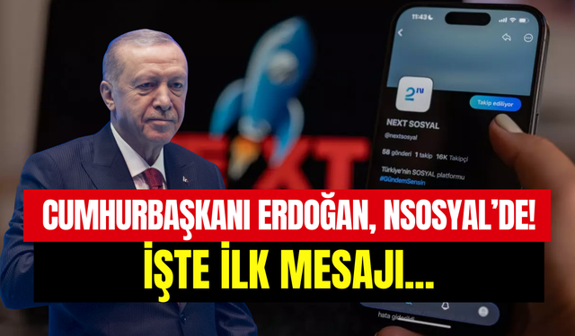 Cumhurbaşkanı Erdoğan NSosyal’den ilk paylaşımını yaptı
