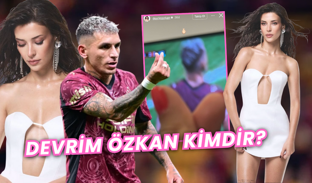Devrim Özkan Kimdir? Lucas Torreira Paylaşımı İle Gündem Olmuştu… Eski Aşıklar Barıştı mı?