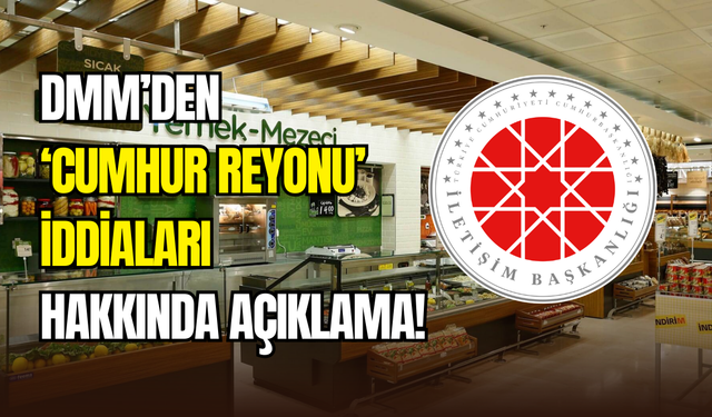 DMM’den ‘Cumhur Reyonu’ iddialarına yalanlama geldi
