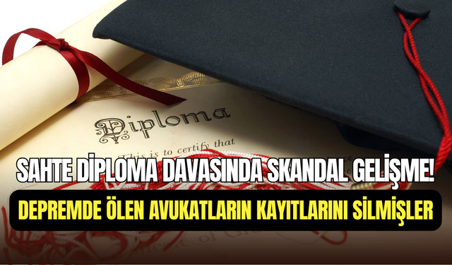 e-Devlet üzerinden sahte mezuniyet: Depremde ölen avukatların kayıtları silindi
