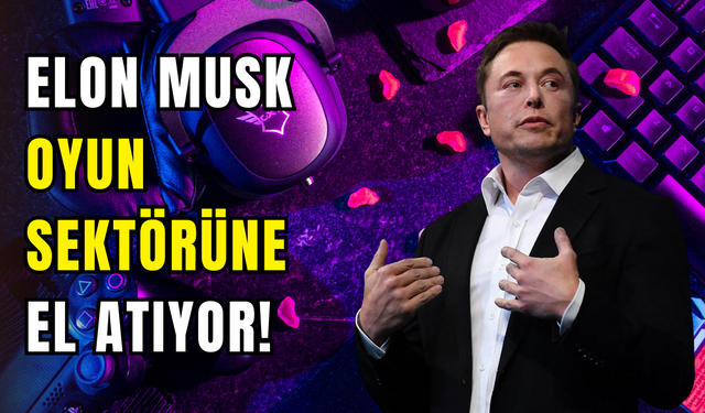 Elon Musk oyun sektörüne mi giriyor?