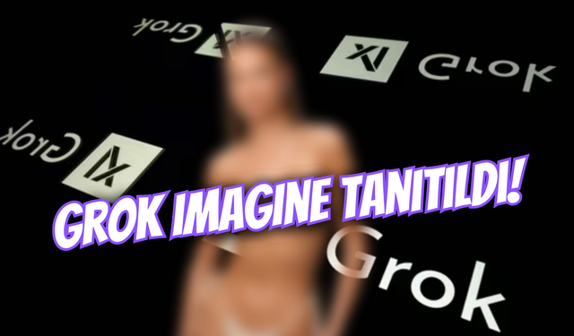 Grok Imagine Tanıtıldı! Üstelik 18+ İçerik de Üretiyor... Bu Daha Başlangıç!