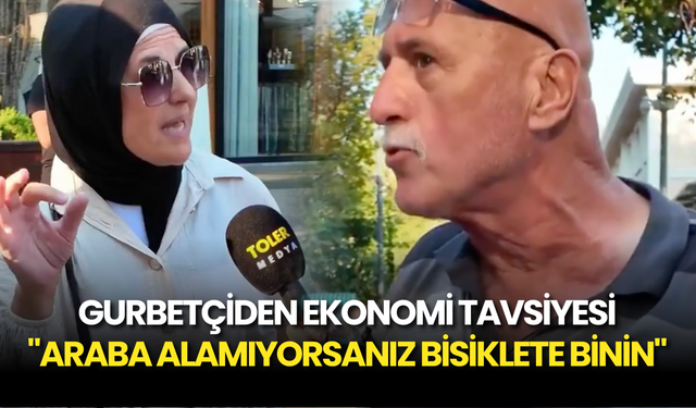 Gurbetçiden Ekonomi Tavsiyesi: "Aç Açıkta Değilsiniz"