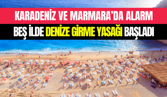 Karadeniz ve Marmara’da ‘rip akıntısı’ alarmı: Beş ilde plajlar kapatıldı