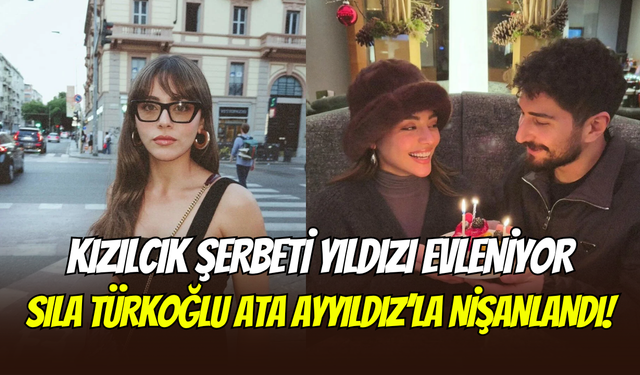 Kızılcık Şerbeti’nin Doğası evleniyor: Sıla Türkoğlu’ndan Ata Ayyıldız’a ‘Evet’ yanıtı