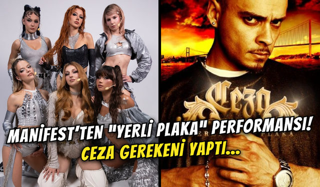 Manifest’in “Yerli Plaka” Performansı Olay Yarattı! Ceza'dan Hamle Geldi...