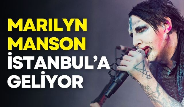 Rock yıldızı Marilyn Manson İstanbul’a geliyor