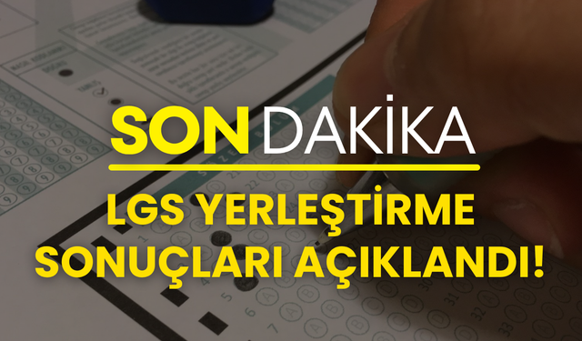 Milli Eğitim Bakanlığı duyurdu: LGS tercih sonuçları açıklandı